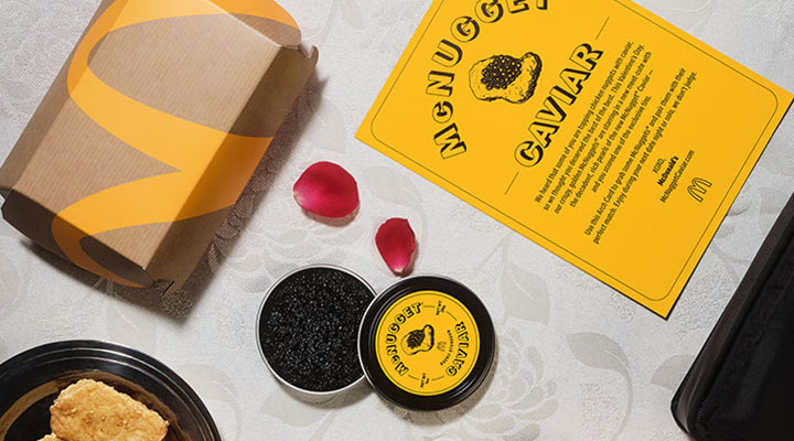 McDonald’s nuggets alongside Beluga caviar.